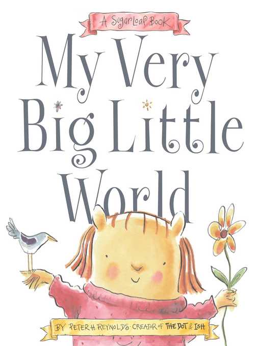 Peter H. Reynolds创作的My Very Big Little World作品的详细信息 - 需进入等候名单